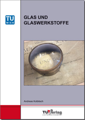 Buchcover GLAS UND GLASWERKSTOFFE | Andreas Kolbitsch | EAN 9783903024267 | ISBN 3-903024-26-0 | ISBN 978-3-903024-26-7