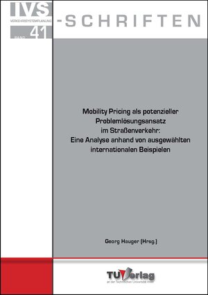 Buchcover Mobility Pricing als potenzieller Problemlösungsansatz im Straßenverkehr: Eine Analyse anhand von ausgewählten internationalen Beispielen | Julian Pöll | EAN 9783903024373 | ISBN 3-903024-37-6 | ISBN 978-3-903024-37-3