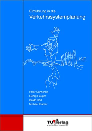 Buchcover Einführung in die Verkehrssystemplanung | Cerwenka Peter | EAN 9783903024380 | ISBN 3-903024-38-4 | ISBN 978-3-903024-38-0