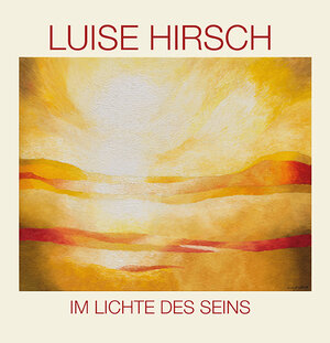 Buchcover Im Lichte des Seins | Luise Hirsch | EAN 9783903030428 | ISBN 3-903030-42-2 | ISBN 978-3-903030-42-8