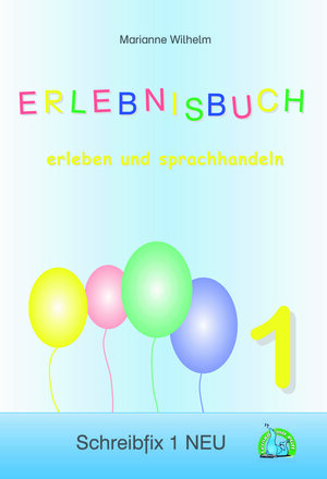 Buchcover Schreibfix 1 NEU - Lebendige Sprache: Erlebnisbuch | Marianne Wilhelm | EAN 9783903049390 | ISBN 3-903049-39-5 | ISBN 978-3-903049-39-0