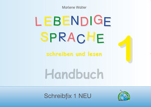 Buchcover Schreibfix 1 NEU - LEBENDIGE SPRACHE schreiben und lesen - Handbuch | Marlene Walter | EAN 9783903049567 | ISBN 3-903049-56-5 | ISBN 978-3-903049-56-7