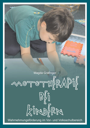 Buchcover Mototherapie bei Kindern | Magda Grafinger | EAN 9783903049710 | ISBN 3-903049-71-9 | ISBN 978-3-903049-71-0