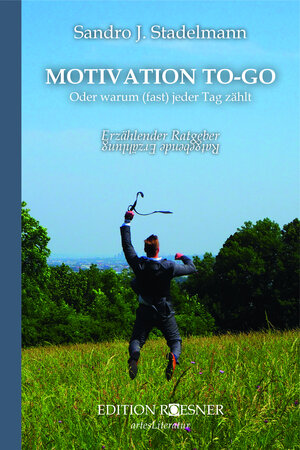 Buchcover MOTIVATION TO-GO | Sandro J. Stadelmann | EAN 9783903059801 | ISBN 3-903059-80-3 | ISBN 978-3-903059-80-1