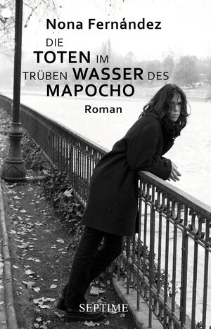 Buchcover Die Toten im trüben Wasser des Mapocho | Nona Fernández | EAN 9783903061224 | ISBN 3-903061-22-0 | ISBN 978-3-903061-22-4