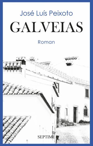 Buchcover Galveias | José Luís Peixoto | EAN 9783903061835 | ISBN 3-903061-83-2 | ISBN 978-3-903061-83-5