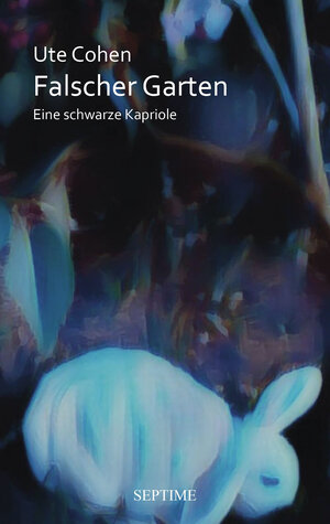 Buchcover Falscher Garten | Ute Cohen | EAN 9783903061996 | ISBN 3-903061-99-9 | ISBN 978-3-903061-99-6
