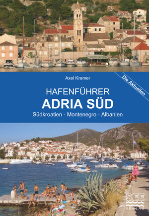Buchcover Hafenführer Adria Süd | Axel Kramer | EAN 9783903065222 | ISBN 3-903065-22-6 | ISBN 978-3-903065-22-2