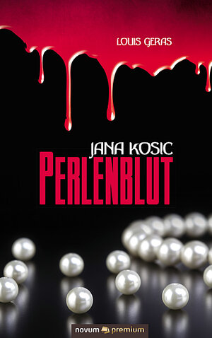 Buchcover Jana Kosic - Perlenblut | Louis Geras | EAN 9783903067981 | ISBN 3-903067-98-9 | ISBN 978-3-903067-98-1