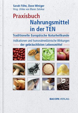 Buchcover Praxisbuch Nahrungsmittel in der TEN (Traditionelle Europäische Naturheilkunde) | Sarah Föhn | EAN 9783903071353 | ISBN 3-903071-35-8 | ISBN 978-3-903071-35-3