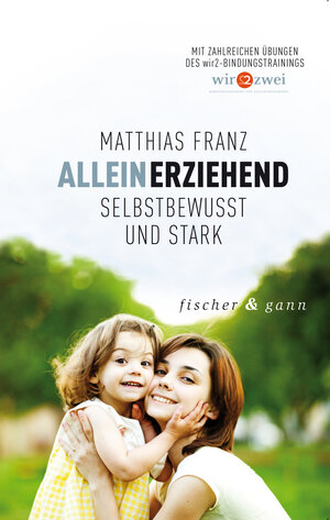 Buchcover Alleinerziehend - Selbstbewusst und Stark | Matthias Franz | EAN 9783903072282 | ISBN 3-903072-28-1 | ISBN 978-3-903072-28-2