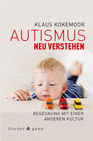 Buchcover Autismus neu verstehen | Klaus Kokemoor | EAN 9783903072428 | ISBN 3-903072-42-7 | ISBN 978-3-903072-42-8