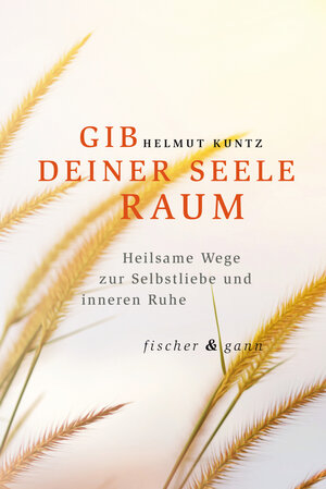 Buchcover GIB DEINER SEELE RAUM | Helmut Kuntz | EAN 9783903072527 | ISBN 3-903072-52-4 | ISBN 978-3-903072-52-7