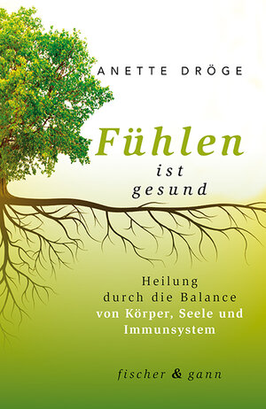 Buchcover Fühlen ist gesund | Anette Dröge | EAN 9783903072824 | ISBN 3-903072-82-6 | ISBN 978-3-903072-82-4