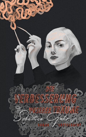 Buchcover Die Verbesserung unserer Träume | Sebastian Guhr | EAN 9783903081628 | ISBN 3-903081-62-0 | ISBN 978-3-903081-62-8