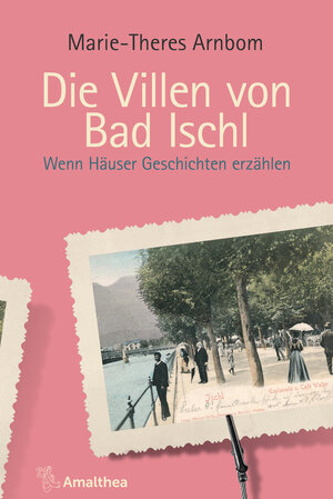 Buchcover Die Villen von Bad Ischl | Marie-Theres Arnbom | EAN 9783903083561 | ISBN 3-903083-56-9 | ISBN 978-3-903083-56-1