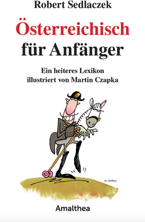 Buchcover Österreichisch für Anfänger | Robert Sedlaczek | EAN 9783903083615 | ISBN 3-903083-61-5 | ISBN 978-3-903083-61-5