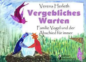 Buchcover Vergebliches Warten - Familie Vogel und der Abschied für immer | Verena Herleth | EAN 9783903085404 | ISBN 3-903085-40-5 | ISBN 978-3-903085-40-4