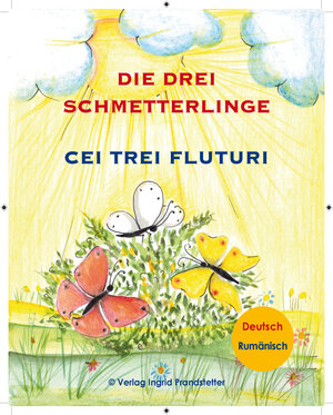 Buchcover Die drei Schmetterlinge / Cei trei fluturi | Ingrid Prandstetter | EAN 9783903086111 | ISBN 3-903086-11-8 | ISBN 978-3-903086-11-1