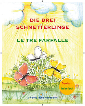 Buchcover Die drei Schmetterlinge / Tři motýli | Ingrid Prandstetter | EAN 9783903086135 | ISBN 3-903086-13-4 | ISBN 978-3-903086-13-5