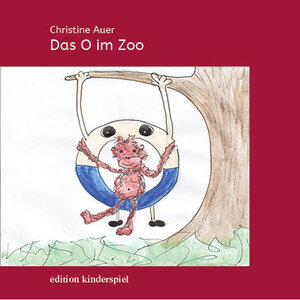 Buchcover Das O im Zoo | Christine Auer | EAN 9783903088078 | ISBN 3-903088-07-2 | ISBN 978-3-903088-07-8