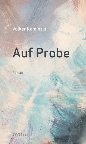 Buchcover Auf Probe | Volker Kaminski | EAN 9783903091443 | ISBN 3-903091-44-8 | ISBN 978-3-903091-44-3