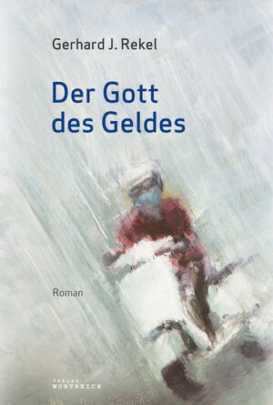 Buchcover Der Gott des Geldes | Gerhard J. Rekel | EAN 9783903091535 | ISBN 3-903091-53-7 | ISBN 978-3-903091-53-5