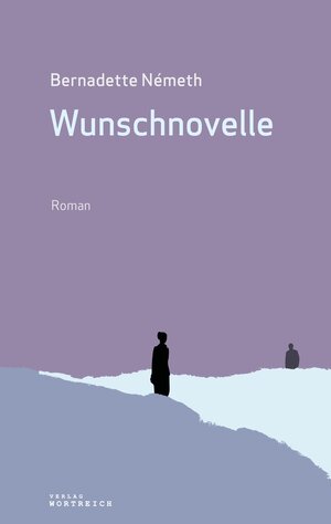 Buchcover Wunschnovelle | Bernadette Németh | EAN 9783903091580 | ISBN 3-903091-58-8 | ISBN 978-3-903091-58-0