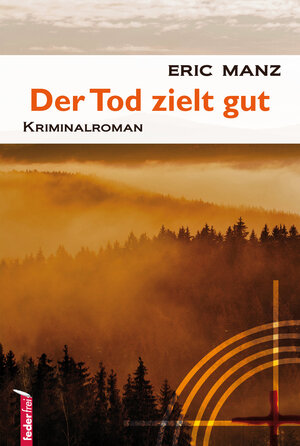 Buchcover Der Tod zielt gut | Eric Manz | EAN 9783903092181 | ISBN 3-903092-18-5 | ISBN 978-3-903092-18-1