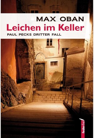 Buchcover Leichen im Keller: Salzburg-Krimi. Paul Pecks dritter Fall / Paul Peck ermittelt Bd.3 | Max Oban | EAN 9783903092341 | ISBN 3-903092-34-7 | ISBN 978-3-903092-34-1
