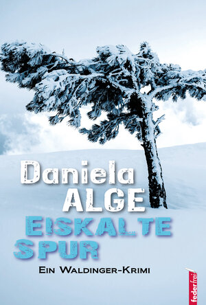 Buchcover Eiskalte Spur | Daniela Alge | EAN 9783903092471 | ISBN 3-903092-47-9 | ISBN 978-3-903092-47-1