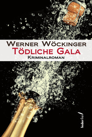 Buchcover Tödliche Gala | Werner Wöckinger | EAN 9783903092945 | ISBN 3-903092-94-0 | ISBN 978-3-903092-94-5