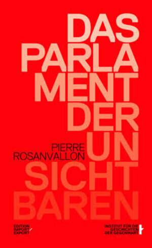 Buchcover Das Parlament der Unsichtbaren | Pierre Rosanvallon | EAN 9783903108004 | ISBN 3-903108-00-6 | ISBN 978-3-903108-00-4