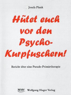 Buchcover Hütet euch vor den Psycho-Kurpfuschern! | Josefa Plank | EAN 9783903111677 | ISBN 3-903111-67-8 | ISBN 978-3-903111-67-7