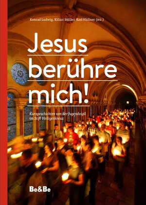 Buchcover Jesus, berühre mich!  | EAN 9783903118027 | ISBN 3-903118-02-8 | ISBN 978-3-903118-02-7
