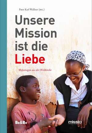 Buchcover Unsere Mission ist die Liebe  | EAN 9783903118270 | ISBN 3-903118-27-3 | ISBN 978-3-903118-27-0