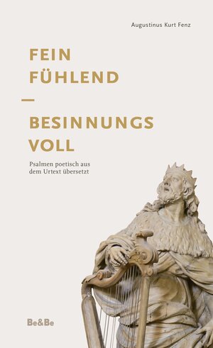 Buchcover Feinfühlend - Besinnungsvoll | Augustinus Kurt Fenz | EAN 9783903118577 | ISBN 3-903118-57-5 | ISBN 978-3-903118-57-7