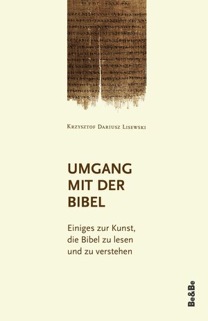 Buchcover Umgang mit der Bibel | Krzysztof Dariusz Lisewski | EAN 9783903118652 | ISBN 3-903118-65-6 | ISBN 978-3-903118-65-2