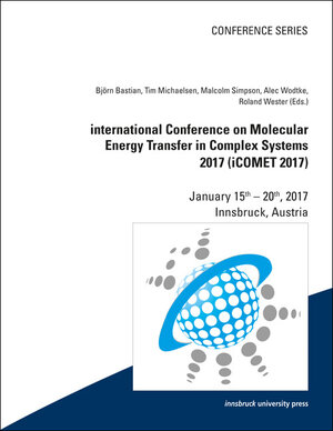Buchcover international Conference on Molecular Energy Transfer in Complex Systems 2017 (iCOMET 2017)  | EAN 9783903122710 | ISBN 3-903122-71-8 | ISBN 978-3-903122-71-0