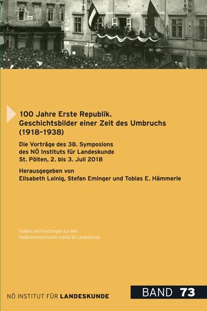 Buchcover 100 Jahre Erste Republik. Geschichtsbilder einer Zeit des Umbruchs (1918-1938)  | EAN 9783903127326 | ISBN 3-903127-32-9 | ISBN 978-3-903127-32-6