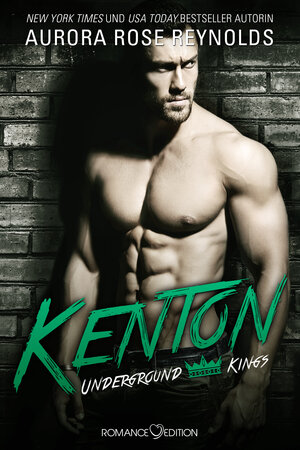 Buchcover Underground Kings: Kenton | Aurora Rose Reynolds | EAN 9783903130340 | ISBN 3-903130-34-6 | ISBN 978-3-903130-34-0