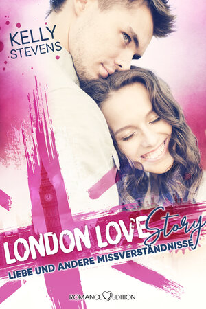 Buchcover London Love Story - Liebe und andere Missverständnisse | Kelly Stevens | EAN 9783903130760 | ISBN 3-903130-76-1 | ISBN 978-3-903130-76-0