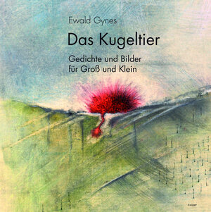 Buchcover Das Kugeltier | Ewald Gynes | EAN 9783903144170 | ISBN 3-903144-17-7 | ISBN 978-3-903144-17-0