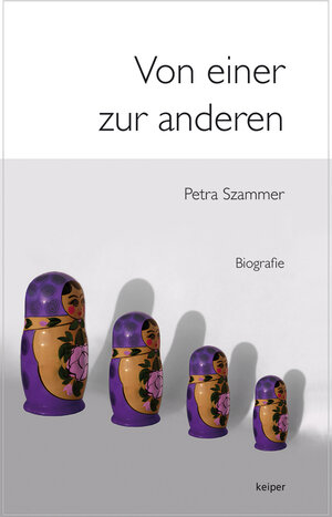 Buchcover Von einer zur anderen | Petra Szammer | EAN 9783903144255 | ISBN 3-903144-25-8 | ISBN 978-3-903144-25-5