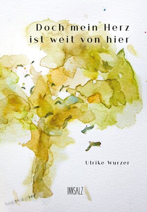 Buchcover Doch mein Herz ist weit von hier. | Ulrike Wurzer | EAN 9783903154926 | ISBN 3-903154-92-X | ISBN 978-3-903154-92-6