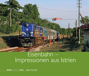 Buchcover Eisenbahn - Impressionen aus Istrien | Egbert Peinhopf | EAN 9783903177055 | ISBN 3-903177-05-9 | ISBN 978-3-903177-05-5