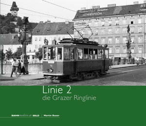 Buchcover Linie 2 – die Grazer Ringlinie | Martin Bauer | EAN 9783903177369 | ISBN 3-903177-36-9 | ISBN 978-3-903177-36-9