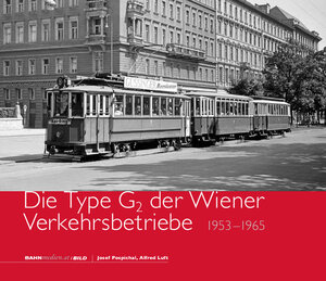 Buchcover Die Type G<sub>2</sub> der Wiener Verkehrsbetriebe – 1953 bis 1965 | Josef Pospichal | EAN 9783903177437 | ISBN 3-903177-43-1 | ISBN 978-3-903177-43-7