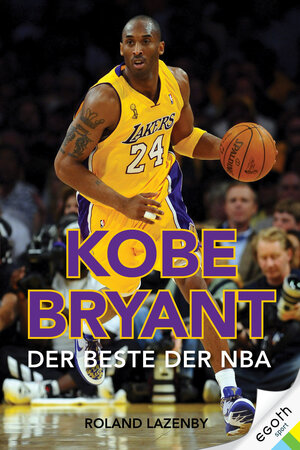 Buchcover Kobe Bryant | Roland Lazenby | EAN 9783903183407 | ISBN 3-903183-40-7 | ISBN 978-3-903183-40-7