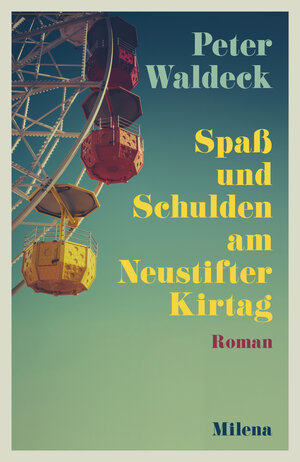 Buchcover Spaß und Schulden am Neustifter Kirtag | Peter Waldeck | EAN 9783903184954 | ISBN 3-903184-95-0 | ISBN 978-3-903184-95-4